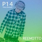 Reemotto - P14 video podcast