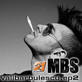 MBS Podcast ep. 2 - Vali BARBULESCU - WOBBLE IT BABY!