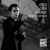 Ouça, Creia e Venha // Romulo Carvalho (12/07/15)
