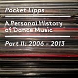 A Personal History Of Dance Music - Part II: 2006 - 2013