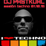 SESION TECHNO DE DJ PASTKUAL 01/10/15