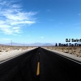 DJ Saint Man - A Road To Freedom mix