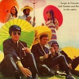 Sergio Mendes & Friends: Soft Samba and Bossa in the 1960s