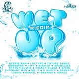 Wet up riddim - 03/2012