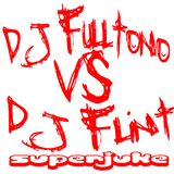 DJ Fulltono vs DJ Flint (Superjuke)