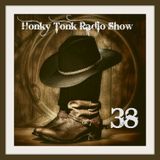 Honky Tonk Radio Show #38