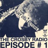 The Crosby Radio Episode #1: The Dust Collectors (Summer time edition)