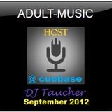 DJ Taucher -ADULT MUSIC SHOW- ON CUEBASE September 2012