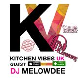 Kitchen Vibes UK Ep 03 Ft Exclusive Guest Mix DJ Melowdee