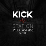 PODCAST KICKSTATION #16 - SNR