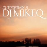 OUTPOSTMIX#3: DJ MikeQ