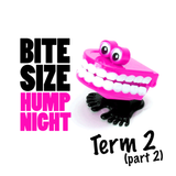 Hump Night (Bite Size) - Term 2, Part 2