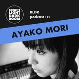 BLDR podcast | 025 - Ayako Mori