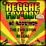 The Evolution of Reggae @ Reggae Fry-Day 17.01.2014