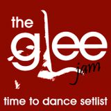 The Glee Jam: Time To Dance Setlist