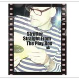 Strutter - Straight From The Play Box