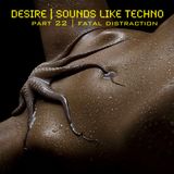 Sounds Like Techno - Part 22 "Fatal Distraction"