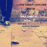 Low Deep House 2013 (Nu Disco) Vol. 7
