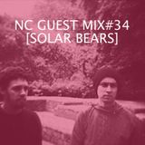 NC GUEST MIX#34: SOLAR BEARS