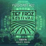 Tief Frequenz Podcast #02 // RBYN (H.O.M.E., Berlin)