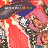 RANDOM TURNUP