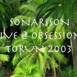 Sonarsson @ Obsession / Toruń 06.12.2003.