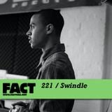 FACT mix 221: Swindle