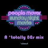 Sunday Night Movie, A *Totally 80s Mix (*almost)