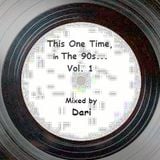 This One Time, in the 90's...Vol. 1