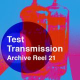 Test Transmission Archive Reel 21