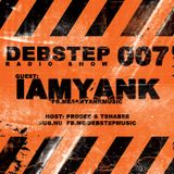 DEBstep radio show level 007 w/ iamyank