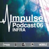 IMPULSE Podcast #6 mixed by INFRA