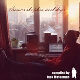 Aromas sleepless weekdays