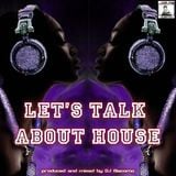 LETS TALK ABOUT HOUSE