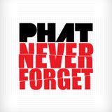 Phat: Never Forget