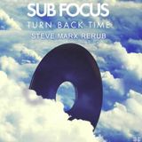 SUB FOCUS - TURN BACK TIME (Steve Marx Re-rub)