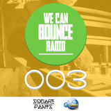 We Can Bounce Radio 003