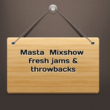 Masta Mixshow 5-15-14 Show Starter