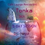 TONKA B-DAY SESSION BY DJ.-NEGUI-19/12/2014 (SET-2)