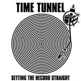 Time Tunnel - Setting the Record Straight - Sat July 27th 2013