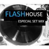FLASH HOUSE- Especial Set Mix ( by Paulino Machado dj)