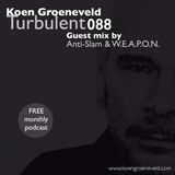 Koen Groeneveld Turbulent 088 + Guest Mix Anti-Slam & W.E.A.P.O.N.