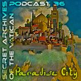 Paradise City - Secret Archives of the Vatican Podcast 36