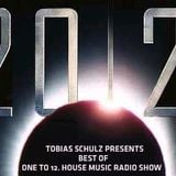 BEST OF "ONE TO 12. HOUSE MUSIC RADIO SHOW 2012" - MIXED BY TOBIAS SCHULZ