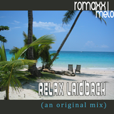romaxxmelo - relax laidback (an original mix)