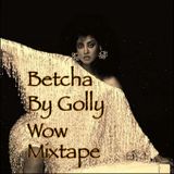 403.BetchaByGollyWow.DownTempoDanceClassics:AllVinylMixByRichardVasquez.aka.Dr.Love.MB