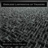 Oleg Polar - Endless Labyrinths of Trukers