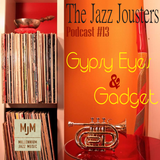 The Jazz Jousters podcast #13 by Gypsy Eyes & Gadget