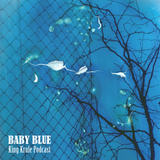 BABY BLUE - King Krule Podcast