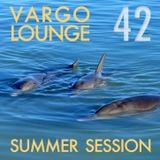 VARGO LOUNGE 42 - Summer Session